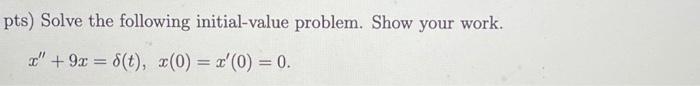 Solved Pts) Solve The Following Initial-value Problem. Show | Chegg.com