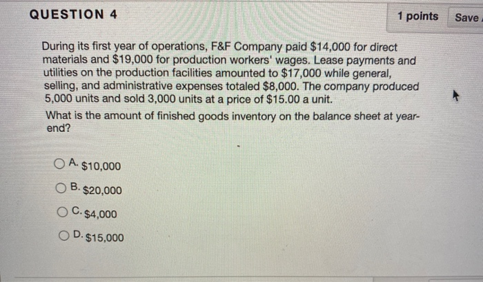 Solved QUESTION 4 1 points Save During its first year of | Chegg.com
