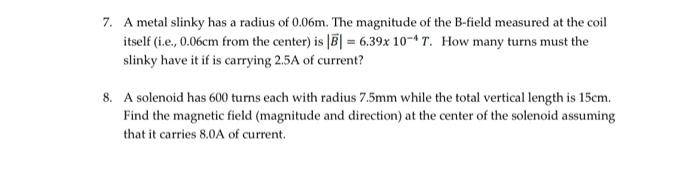 Solved 7. A metal slinky has a radius of 0.06m. The | Chegg.com