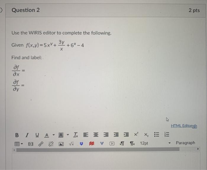 Solved Question 1 4 pts Use the WIRIS editor to complete the | Chegg.com