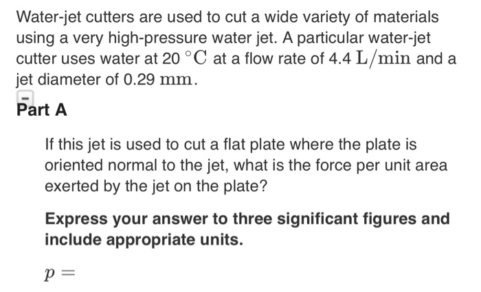 Solved Water-jet Cutters Are Used To Cut A Wide Variety Of | Chegg.com