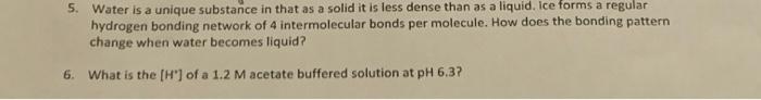 Solved 5. Water is a unique substance in that as a solid it | Chegg.com