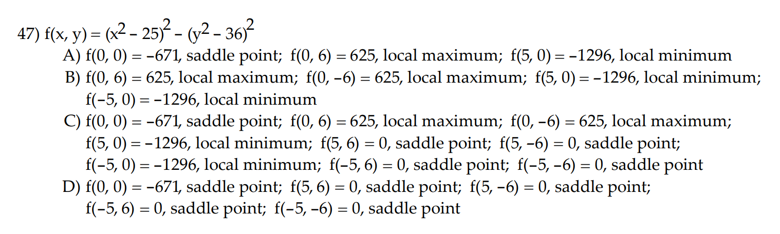 Solved Find all the local maxima, local minima, and saddle | Chegg.com
