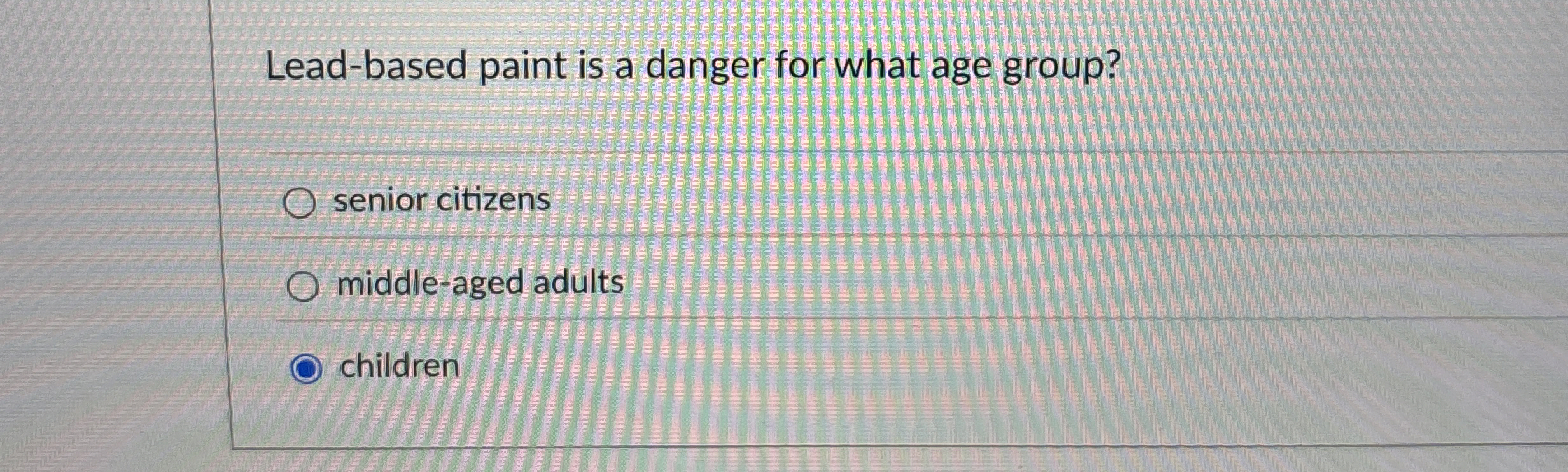 Solved Leadbased paint is a danger for what age