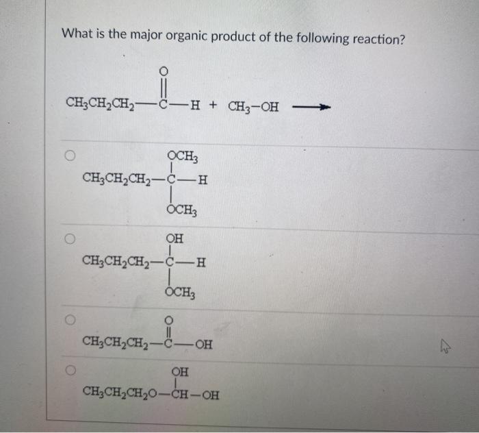 Solved What is the major organic product of the following | Chegg.com
