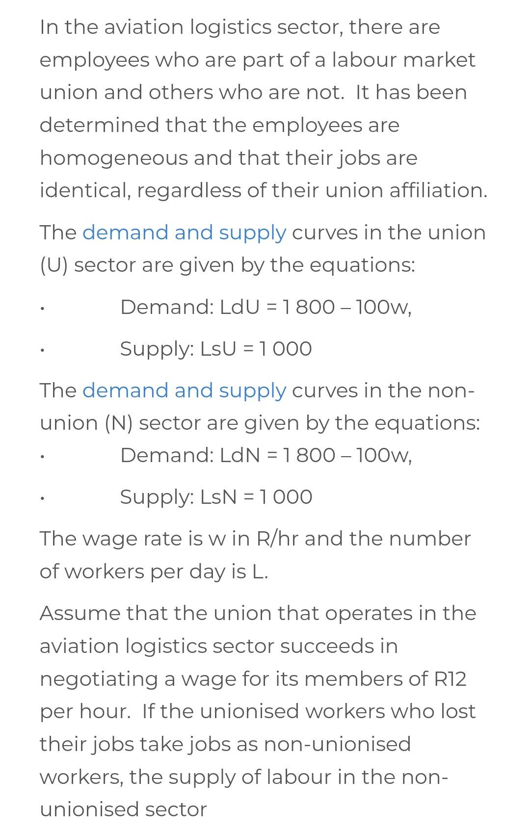 In the aviation logistics sector, there are employees who are part of a labour market union and others who are not. It has be