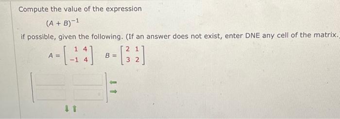 Solved Compute The Value Of The Expression (A+B)−1 If | Chegg.com