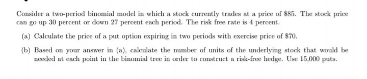 Solved Consider a two-period binomial model in which a stock | Chegg.com