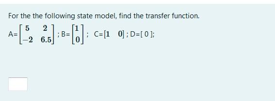 Solved For the the following state model, find the transfer | Chegg.com
