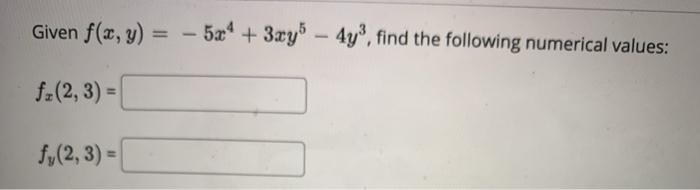 Solved Given F X Y 5x4 3xy 4y3 Find The Following