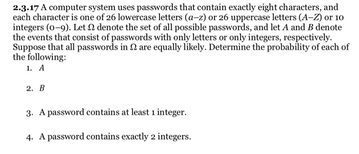 Solved 2.3.17 A Computer System Uses Passwords That Contain | Chegg.com