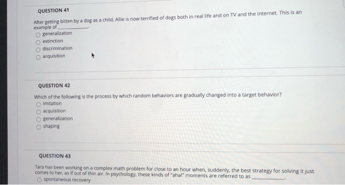 Solved QUESTION 41 After getting bitten by a dog as a child, | Chegg.com