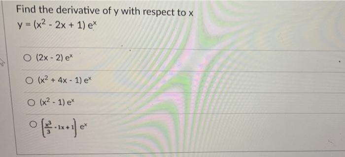 Solved Find the derivative of y with respect to x y = (x2 - | Chegg.com