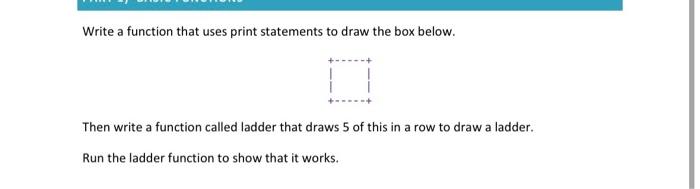 Solved Write a function that uses print statements to draw | Chegg.com