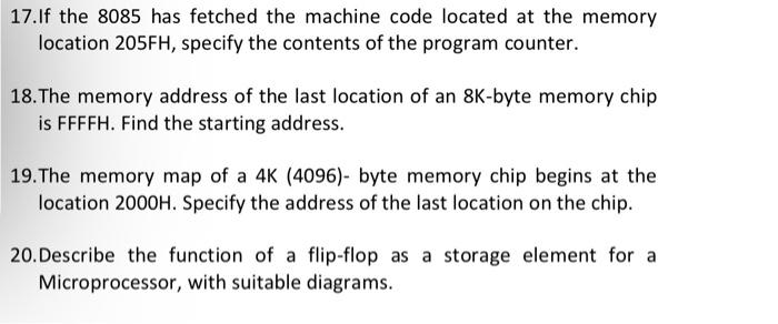 Solved 17.If the 8085 has fetched the machine code located | Chegg.com
