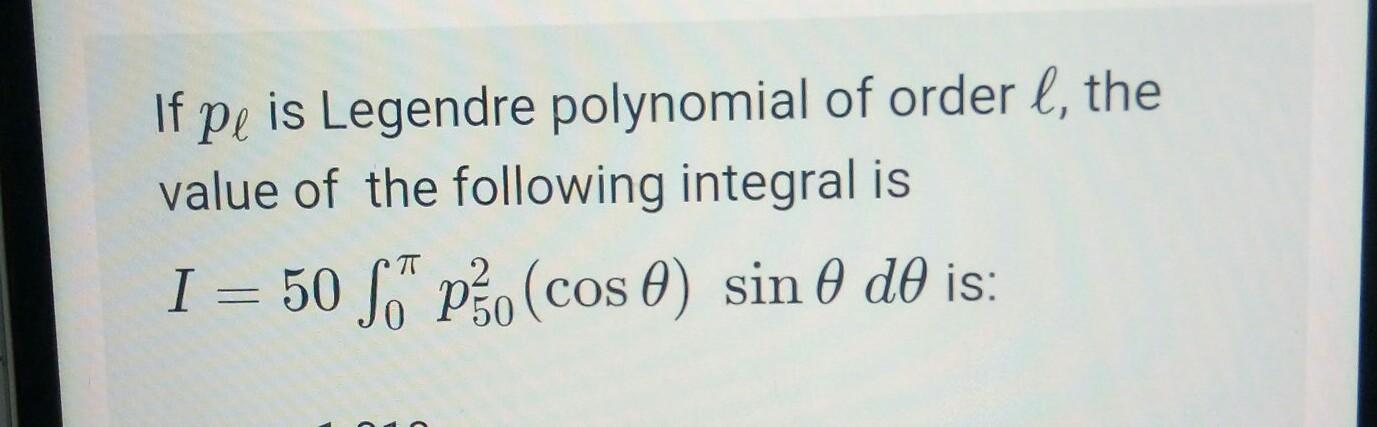 Solved If pe is Legendre polynomial of order l, the value of | Chegg.com