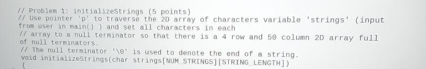 Solved // ﻿Probiem 1: initializestrings (5 ﻿points)// ﻿Use | Chegg.com