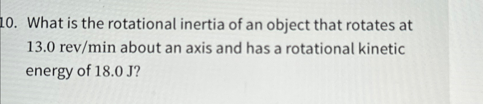 Solved What is the rotational inertia of an object that | Chegg.com