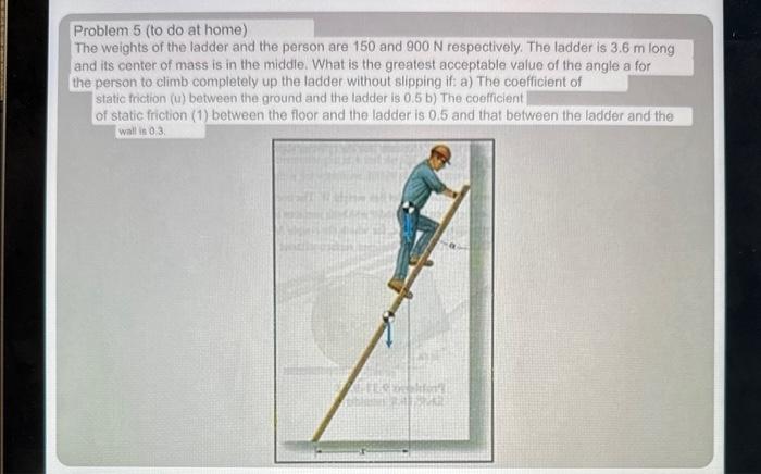 Solved Problem 5 (to do at home) The weights of the ladder | Chegg.com