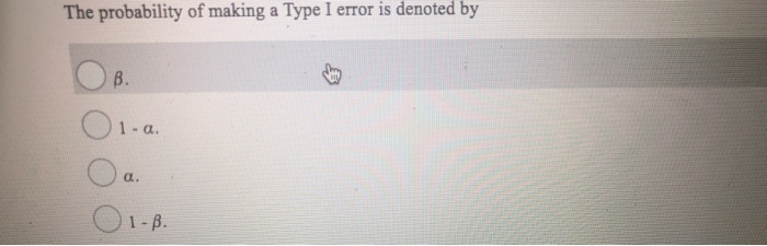 solved-the-probability-of-making-a-type-i-error-is-denoted-chegg