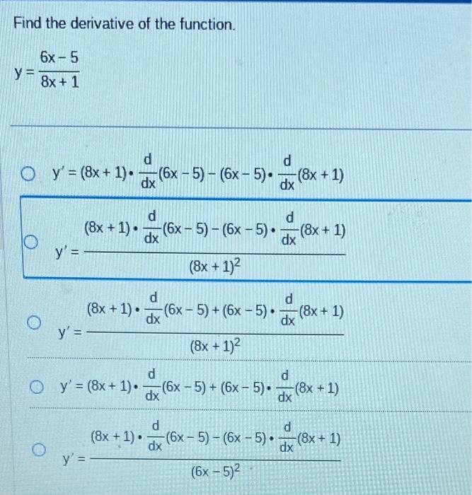 Find the derivative of the function. \[ y=\frac{6 x-5}{8 x+1} \] \[ \begin{array}{l} y^{\prime}=(8 x+1) \cdot \frac{d}{d x}(6