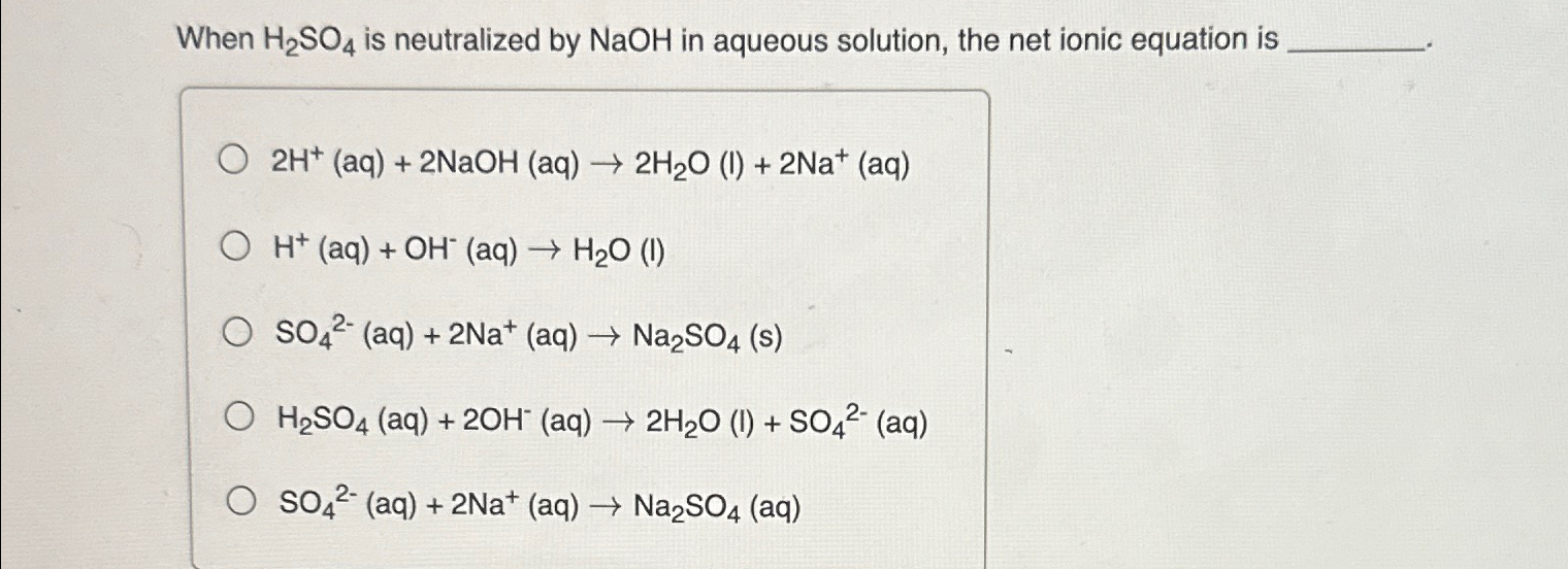 Solved When H2so4 ﻿is Neutralized By Naoh In Aqueous 5908