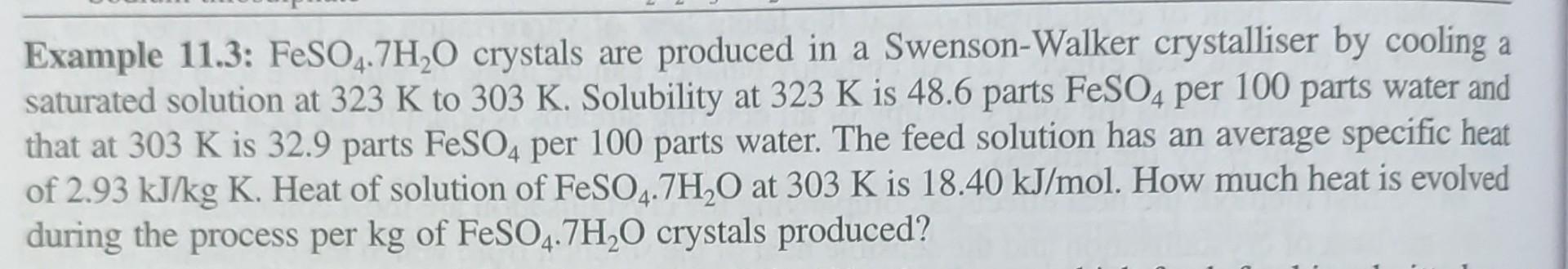 Solved Example 11.3: FeSO4.7H2O crystals are produced in a | Chegg.com