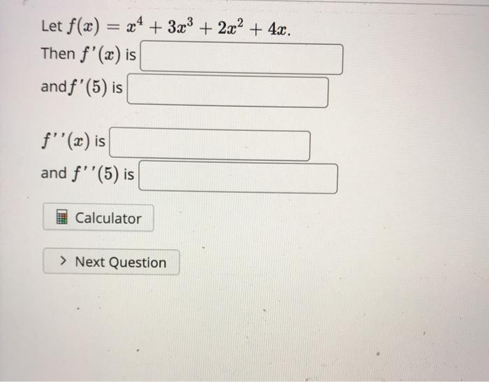 Solved Let F X X4 3x3 2x2 4x Then F X Is And