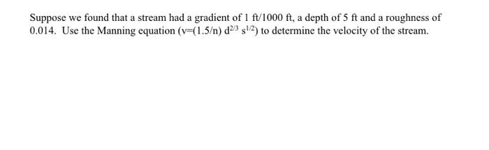 Solved Suppose we found that a stream had a gradient of 1 | Chegg.com