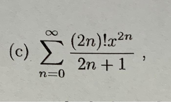 Solved (2n)!r2n (c)Σ C) 2n +1 7 N=0 