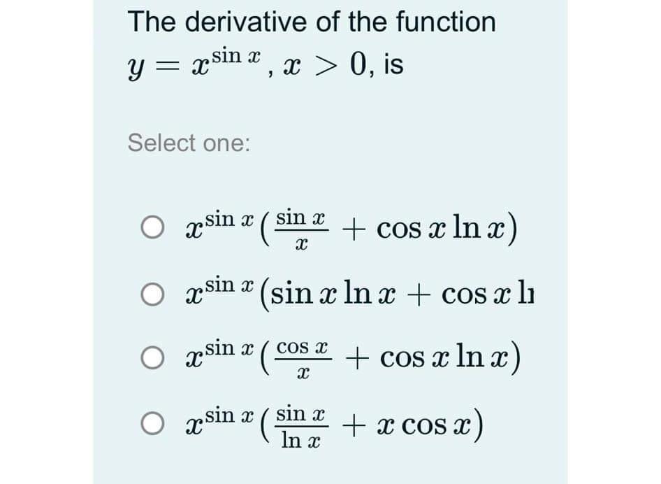 Solved The derivative of the function y=xsinx,x>0, ﻿isSelect
