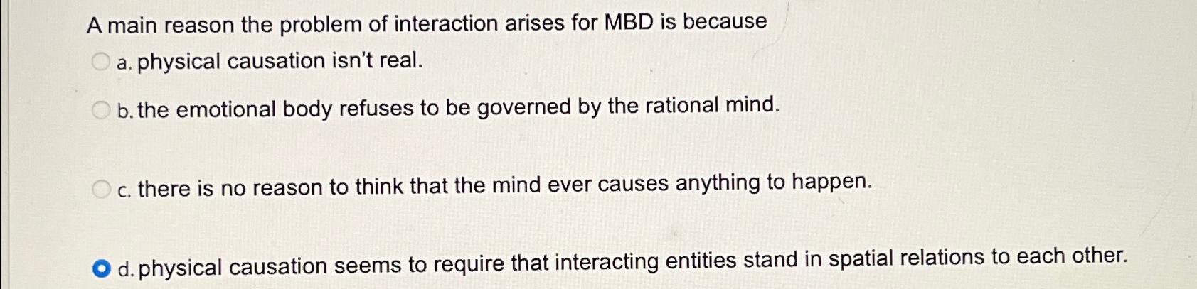 Solved A main reason the problem of interaction arises for | Chegg.com