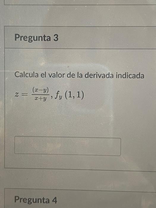 Calcula el valor de la derivada indicada \[ z=\frac{(x-y)}{x+y}, f_{y}(1,1) \]