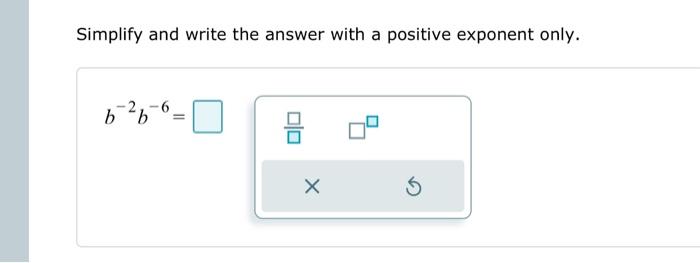 Solved Simplify and write the answer with a positive | Chegg.com