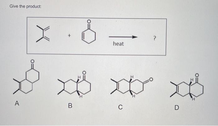 Solved Give the product: ? A B C D | Chegg.com