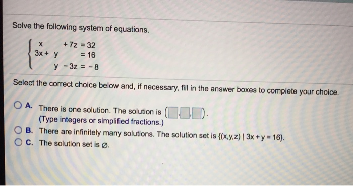 Solved Solve the following system of equations. X +7z = 32 | Chegg.com