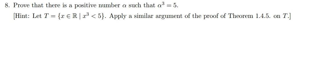 Solved 8. Prove that there is a positive number a such that | Chegg.com
