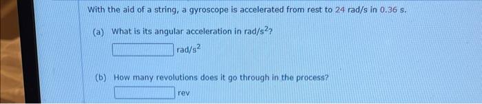 Solved A gyroscope slows from an initial rate of 61.3rad/s | Chegg.com