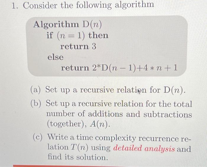 Solved Consider The Following Algorithm Algorithm D(n) If | Chegg.com