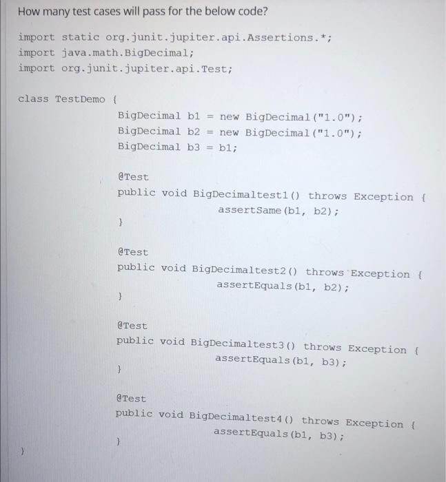 Solved How many test cases will pass for the below code? | Chegg.com