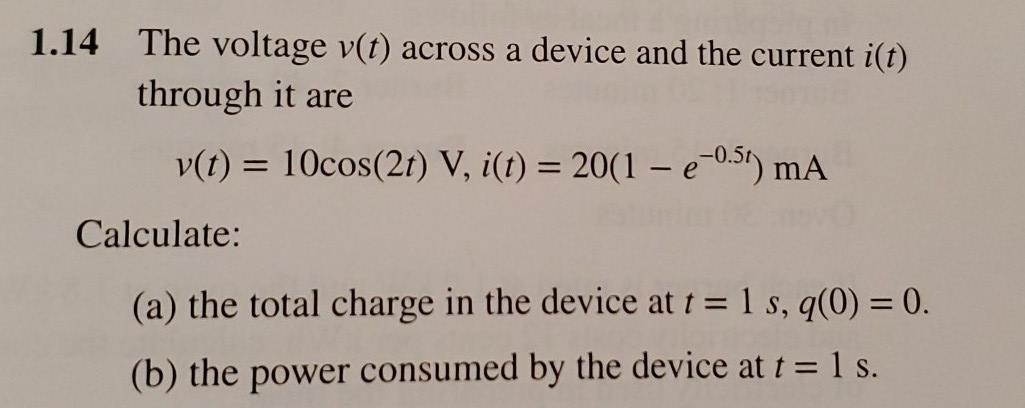 Solved 1.14 The voltage v(t) across a device and the current | Chegg.com