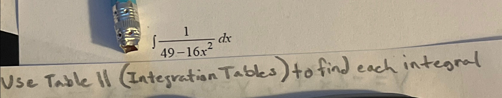 Solved ∫﻿﻿149 16x2dxuse Table Ii Integration Tables ﻿to 7654