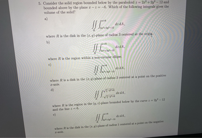 Solved 5. Consider the solid region bounded below by the | Chegg.com
