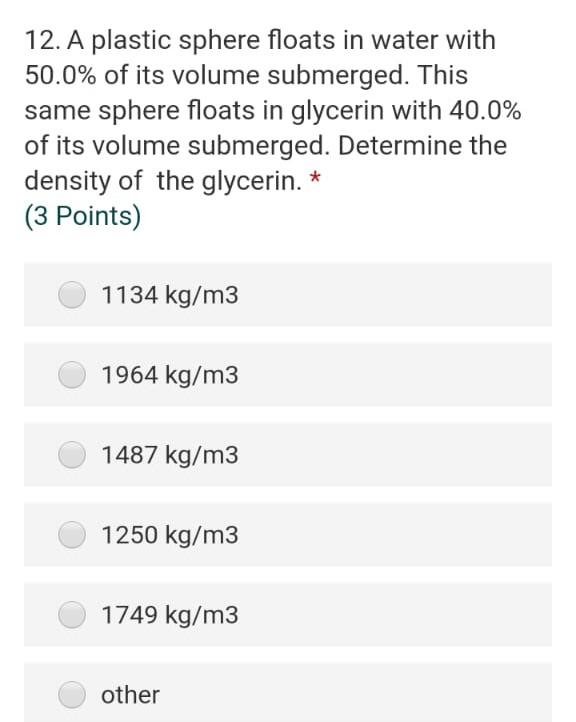 Solved 12. A plastic sphere floats in water with 50.0 of