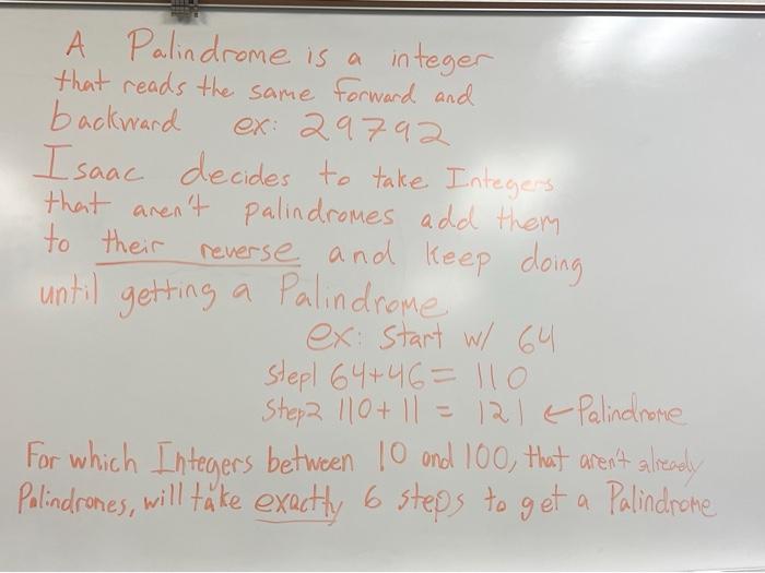 Solved a palindrome is a integer that reads the same forward chegg
