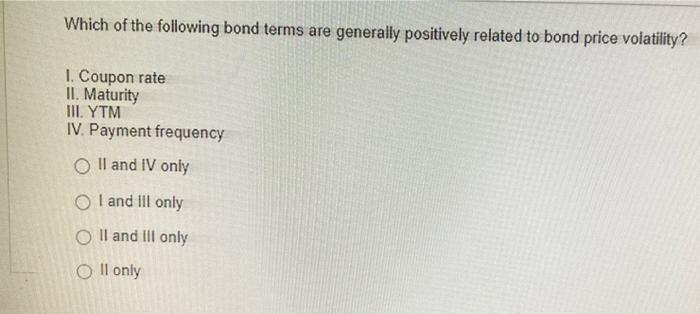 Solved Which Of The Following Bond Terms Are Generally | Chegg.com