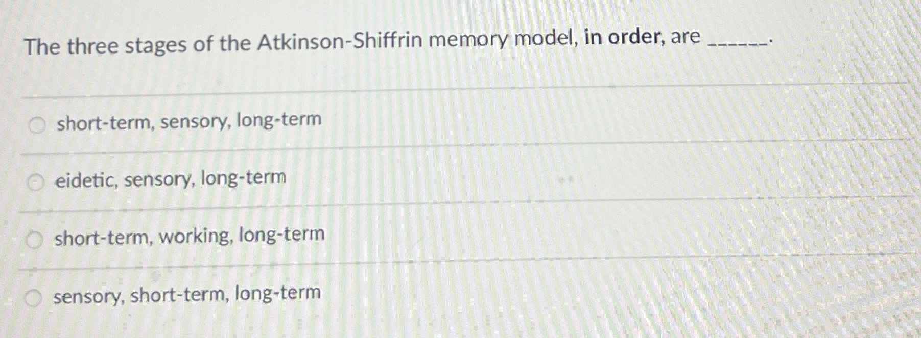Solved The three stages of the Atkinson-Shiffrin memory | Chegg.com