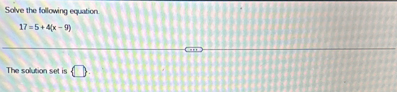 solve the following simple equation 4x 5 3 9