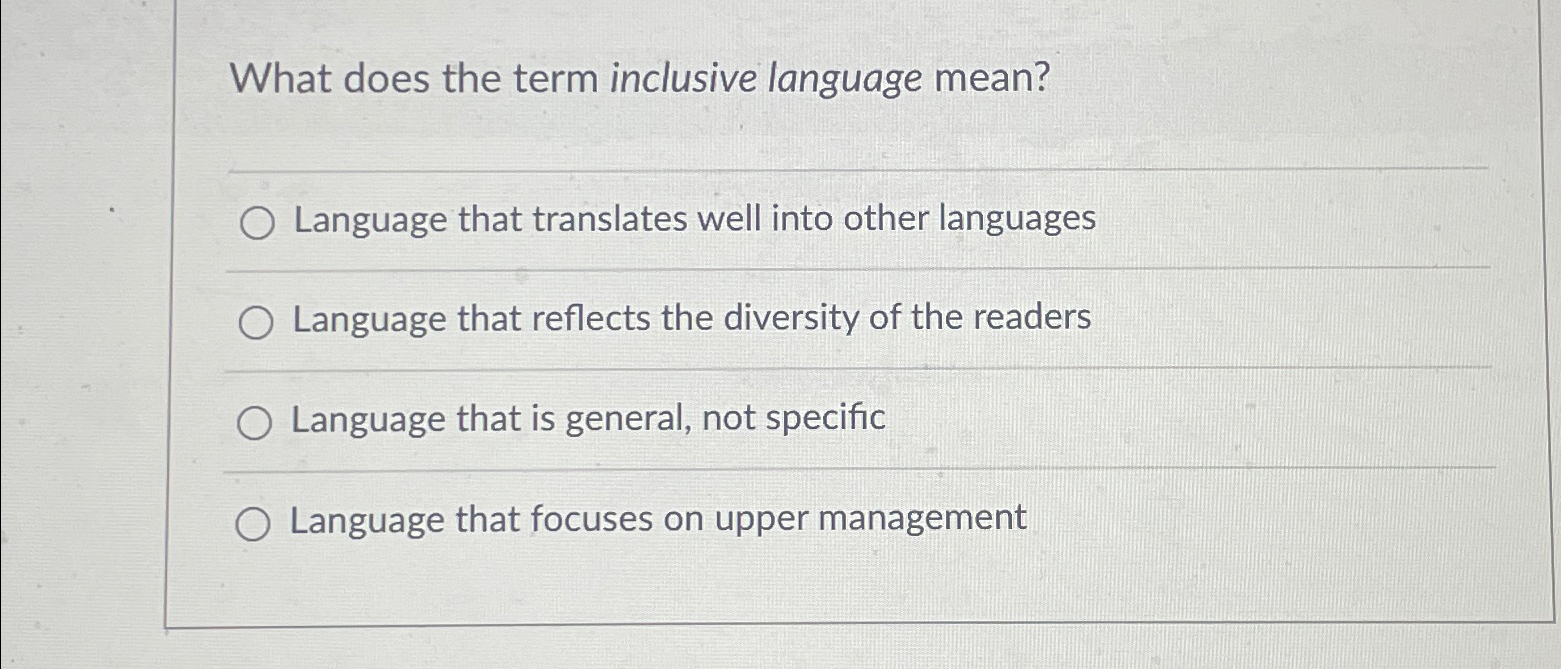 Solved What does the term inclusive language mean?Language