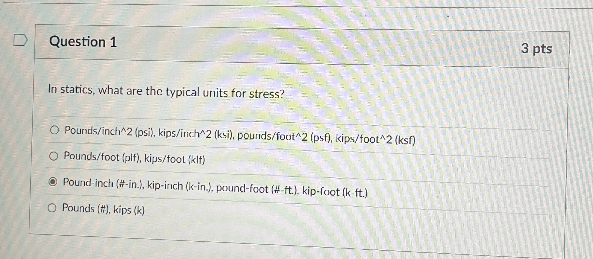 Solved Question 13 ﻿ptsIn statics, what are the typical | Chegg.com